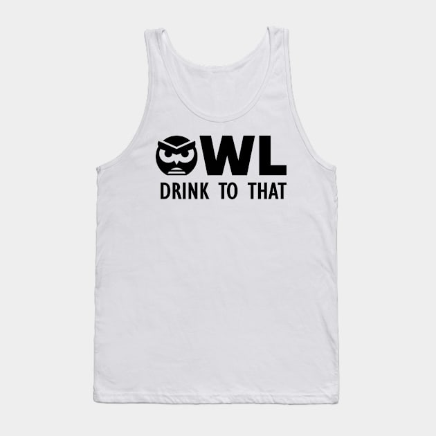 Owl Drink to That Tank Top by KC Happy Shop